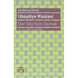 Ubeydiye Risalesi - Dar Geçitleri Aşmak - Ali Behcet Efendi - Büyüyen Ay Yayınları