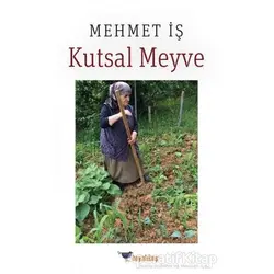 Kutsal Meyve - Mehmet İş - Boyalıkuş Yayınları