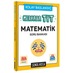 Şenol Hoca Merhaba TYT Matematik Kolay Başlangıç Video Çözümlü Soru Bankası