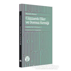 Cüzzamlı Eller ve Domuz Kemiği - Mustafa Mestur - Büyüyen Ay Yayınları