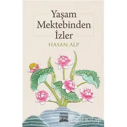 Yaşam Mektebinden İzler - Hasan Alp - Anatolia Kitap