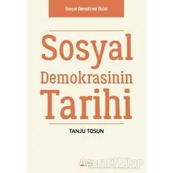 Sosyal Demokrasinin Tarihi - Tanju Tosun - Alabanda Yayınları