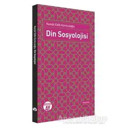 Din Sosyolojisi - Kemal Edib Kürkçüoğlu - Büyüyen Ay Yayınları