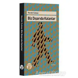 Biz Dışarıda Kalanlar - Necdet Subaşı - Büyüyen Ay Yayınları