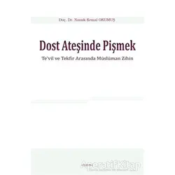 Dost Ateşinde Pişmek - Namık Kemal Okumuş - Araştırma Yayınları