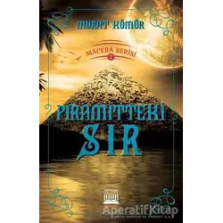 Piramitteki Sır - Macera Serisi 2 - Murat Kömür - Anatolia Kitap