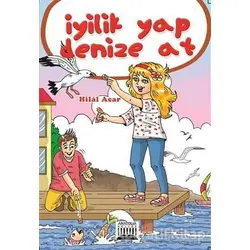 İyilik Yap Denize At - Hilal Acar - Anatolia Kitap