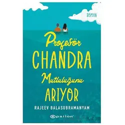 Profesör Chandra Mutluluğunu Arıyor - Rajeev Balasubramanyam - Epsilon Yayınevi