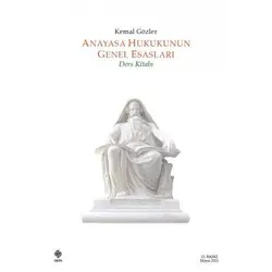 Anayasa Hukukunun Genel Esasları - Kemal Gözler - Ekin Basım Yayın