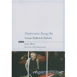 Düşlerimin Rengi Bu Georges Raillard ile Söyleşiler - Joan Miro - Yapı Kredi Yayınları