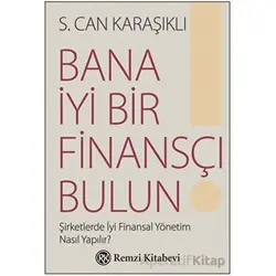 Bana İyi Bir Finansçı Bulun! - S. Can Karaşıklı - Remzi Kitabevi