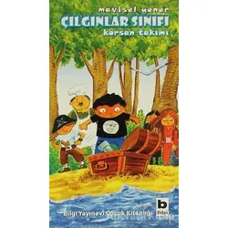 Çılgınlar Sınıfı: Korsan Takımı - Mavisel Yener - Bilgi Yayınevi