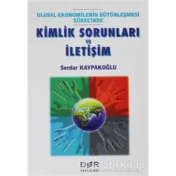 Ulusal Ekonomilerin Bütünleşmesi Sürecinde Kimlik Sorunları ve İletişim