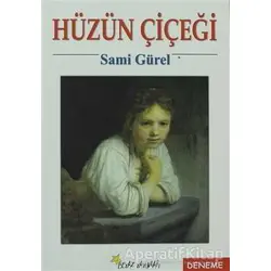 Hüzün Çiçeği - Sami Gürel - Beyaz Yayınları