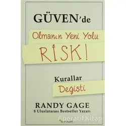 Güvende Olmanın Yeni Yolu Risk! - Randy Gage - Beyaz Yayınları