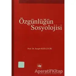 Özgünlüğün Sosyolojisi - Sezgin Kızılçelik - Anı Yayıncılık