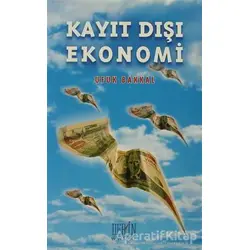 Kayıt Dışı Ekonomi - Ufuk Bakkal - Derin Yayınları