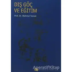 Dış Göç ve Eğitim - Mahmut Tezcan - Anı Yayıncılık