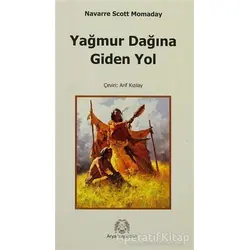 Yağmur Dağına Giden Yol - N. Scott Momaday - Arya Yayıncılık