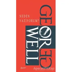 Neden Yazıyorum? - George Orwell - Demos Yayınları
