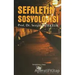 Sefaletin Sosyolojisi - Sezgin Kızılçelik - Anı Yayıncılık