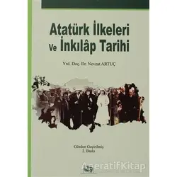 Atatürk İlkeleri ve İnkılap Tarihi - Nevzat Artuç - Anı Yayıncılık