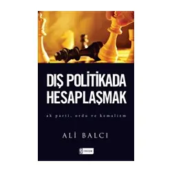 Dış Politikada Hesaplaşmak - Ali Balcı - Etkileşim Yayınları