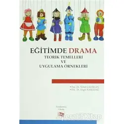 Eğitimde Drama : Teorik Temelleri ve Uygulama Örnekleri - Nihat Çalışkan - Anı Yayıncılık