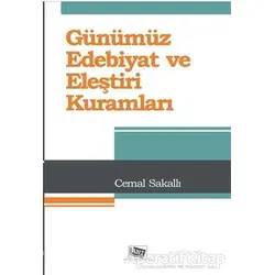 Günümüz Edebiyat ve Eleştiri Kuramları - Cemal Sakallı - Anı Yayıncılık