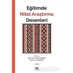 Eğitimde Nitel Araştırma Desenleri - Ahmet Saban - Anı Yayıncılık