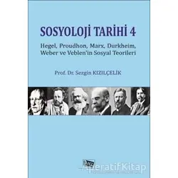 Sosyoloji Tarihi 4 - Sezgin Kızılçelik - Anı Yayıncılık