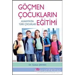 Göçmen Çocukların Eğitimi - Gülsün Şahan - Anı Yayıncılık