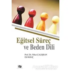 Eğitsel Süreç ve Beden Dili - Nihat Çalışkan - Anı Yayıncılık