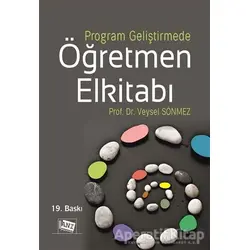 Program Geliştirmede Öğretmen Elkitabı - Veysel Sönmez - Anı Yayıncılık