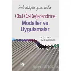 Kendi Hikayesini Yazan Okullar Okul Öz-Değerlendirme - Şakir Çınkır - Anı Yayıncılık