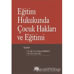 Eğitim Hukukunda Çocuk Hakları ve Eğitimi - Selma Yel - Anı Yayıncılık