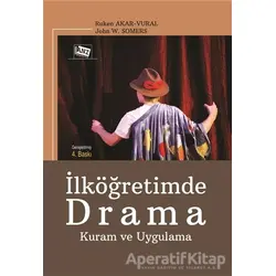 İlköğretimde Drama Kuram ve Uygulama - Ruken Akar Vural - Anı Yayıncılık