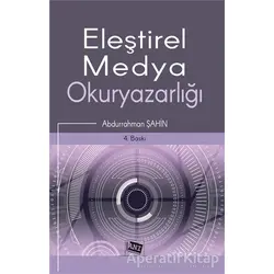 Eleştirel Medya Okuryazarlığı - Abdurrahman Şahin - Anı Yayıncılık