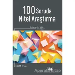 100 Soruda Nitel Araştırma - Lisa M. Given - Anı Yayıncılık