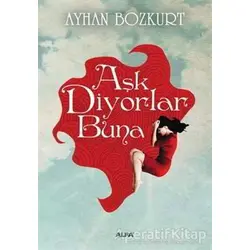 Aşk Diyorlar Buna - Ayhan Bozkurt - Alfa Yayınları