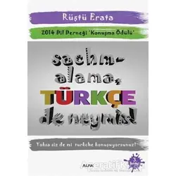 Sachmalama Türkçe De Neymiş! - Rüştü Erata - Alfa Yayınları