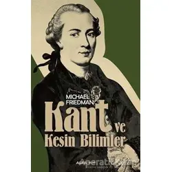 Kant ve Kesin Bilimler - Michael Friedman - Alfa Yayınları