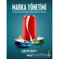 Marka Yönetimi - Uğur Batı - Alfa Yayınları