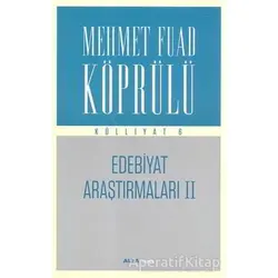 Edebiyat Araştırmaları 2 : Mehmet Fuad Köprülü Külliyatı 6 - Mehmed Fuad Köprülü - Alfa Yayınları