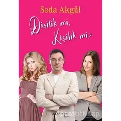 Dişilik mi, Kişilik mi? - Seda Akgül - Alfa Yayınları