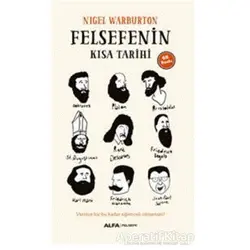 Felsefenin Kısa Tarihi - Nigel Warburton - Alfa Yayınları