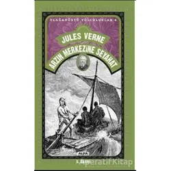 Arzın Merkezine Seyahat - Jules Verne - Alfa Yayınları