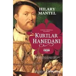 Kurtlar Hanedanı - Thomas Cromwell Üçlemesi 1 - Hilary Mantel - Alfa Yayınları