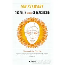 Güzellik Neden Gerçekliktir - Ian Stewart - Alfa Yayınları