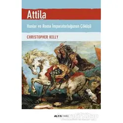 Attila - Christopher Kelly - Alfa Yayınları